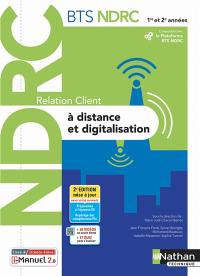 Relation client à distance et digitalisation BTS NDRC 1re et 2e années : i-manuel 2.0, livre + licence élève