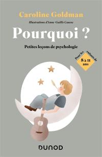 Pourquoi ? : petites leçons de psychologie pour les enfants de 8 à 11 ans