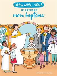 Dieu avec nous : je prépare mon baptême