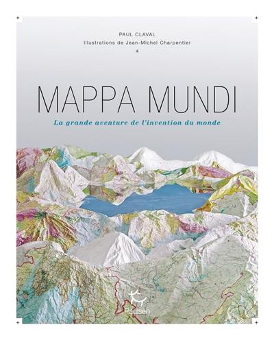 Mappa mundi : la grande aventure de l'invention du monde