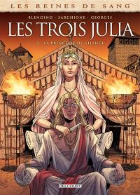 Les reines de sang. Les trois Julia. Vol. 3. La princesse du silence