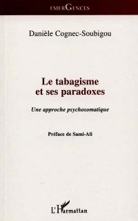 Le tabagisme et ses paradoxes : une approche psychosomatique