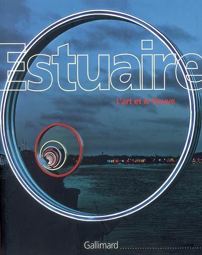 Estuaire : l'art et le fleuve