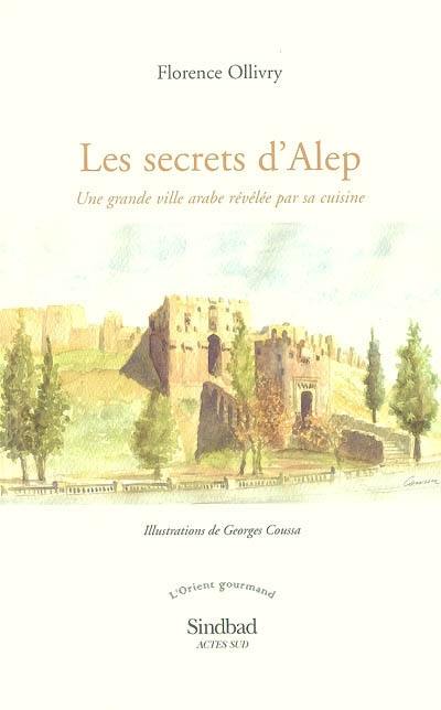 Les secrets d'Alep : une grande ville arabe révélée par sa cuisine