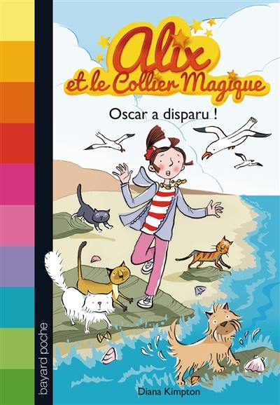 Alix et le collier magique. Vol. 1. Oscar a disparu !