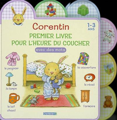 Corentin, premier livre pour l'heure du coucher : avec des mots