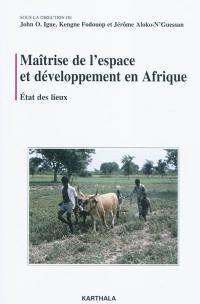 Maîtrise de l'espace et développement en Afrique : état des lieux