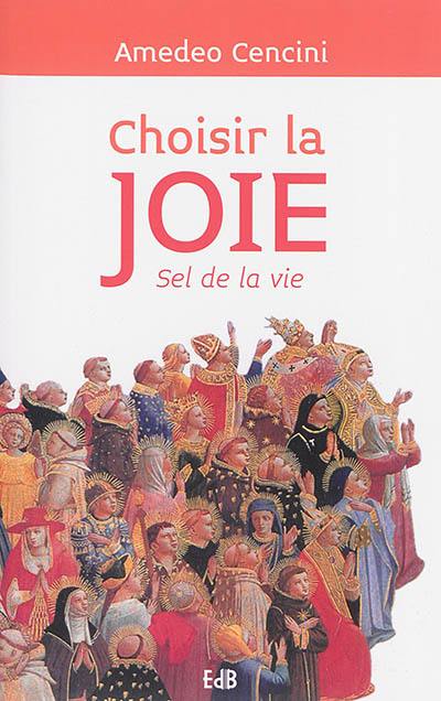 Choisir la joie : sel de la vie