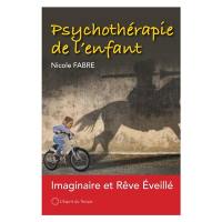 Psychothérapie de l'enfant : imaginaire et rêve éveillé