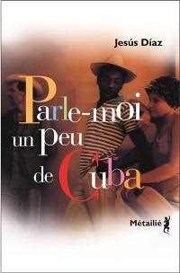 Parle-moi un peu de Cuba