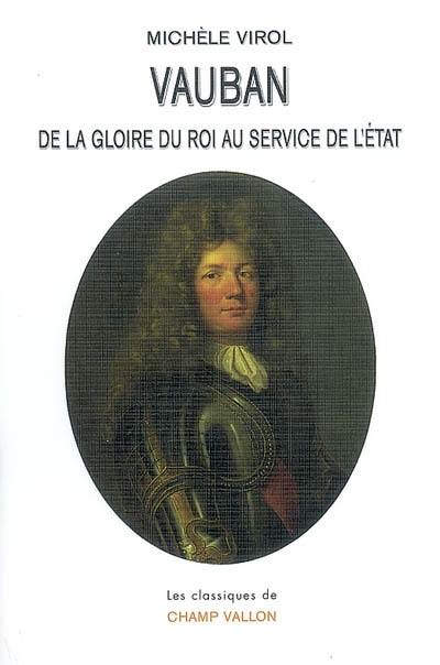 Vauban : de la gloire du roi au service de l'Etat