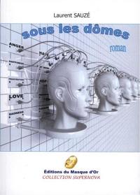 Sous les dômes : roman de science-fiction