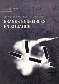 Grands ensembles en situation : journal de bord de quatre chantiers