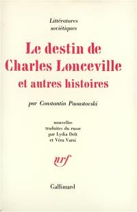 Le Destin de Charles Lonceville et autres histoires