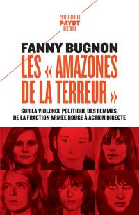 Les amazones de la terreur : sur la violence politique des femmes, de la Fraction armée rouge à Action directe