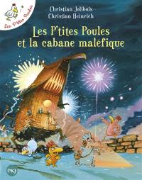 Les p'tites poules. Vol. 15. Les p'tites poules et la cabane maléfique