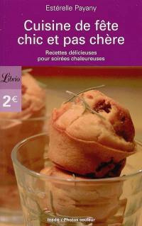 Cuisine de fête chic et pas chère : recettes délicieuses pour soirées chaleureuses