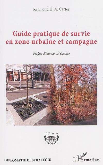 Guide pratique de survie en zone urbaine et campagne