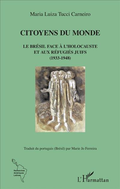 Citoyens du monde : le Brésil face à l'Holocauste et aux réfugiés juifs (1933-1948)