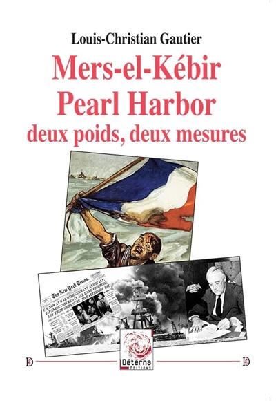 Mers-el-Kébir, Pearl Harbour : deux poids, deux mesures