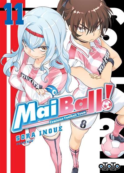 Mai ball! : feminine football team. Vol. 11