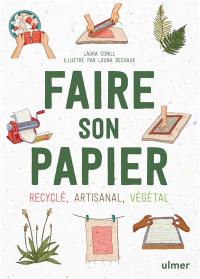 Faire son papier : recyclé, artisanal, végétal