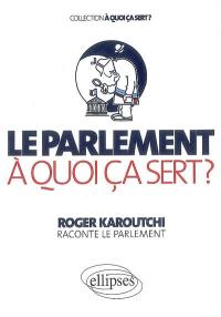 Le Parlement, à quoi ça sert ?