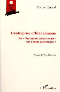 L'entreprise d'Etat chinoise : de l'institution sociale totale vers l'entité économique ?