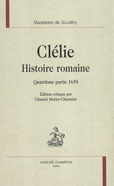 Clélie, histoire romaine. Quatrième partie, 1658