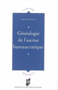 Généalogie de l'ascèse bureaucratique