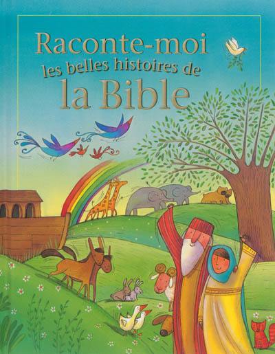 Raconte-moi les belles histoires de la Bible