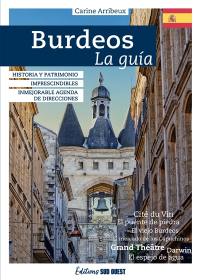 Burdeos : la guia : historia y patrimonio, imprescindibles, inmejorable agenda de direcciones