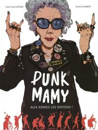 Punk mamy. Vol. 1. Aux armes les doyens !