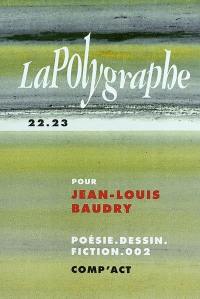 Polygraphe (La), n° 22-23. Pour Jean-Louis Baudry