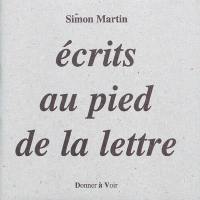 Ecrits au pied de la lettre