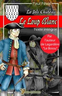 Le loup blanc. Le joli château