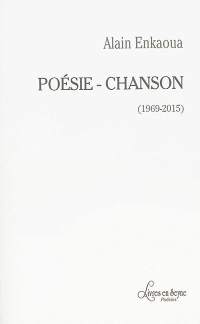 Poésie-chanson : 1969-2015