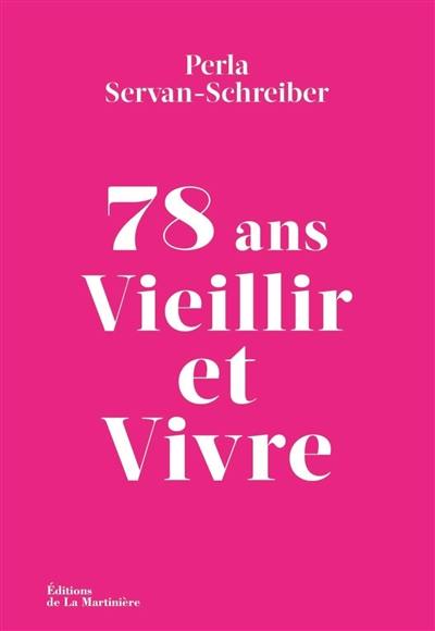 78 ans : vieillir et vivre