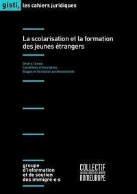 La scolarisation et la formation des jeunes étrangers : droit à l'école, conditions d'inscription, stages et formation professionnelle