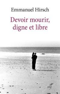 Devoir mourir, digne et libre