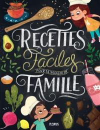 Recettes faciles pour se régaler en famille