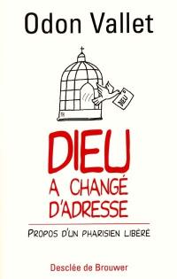 Dieu a changé d'adresse : propos d'un pharisien libéré