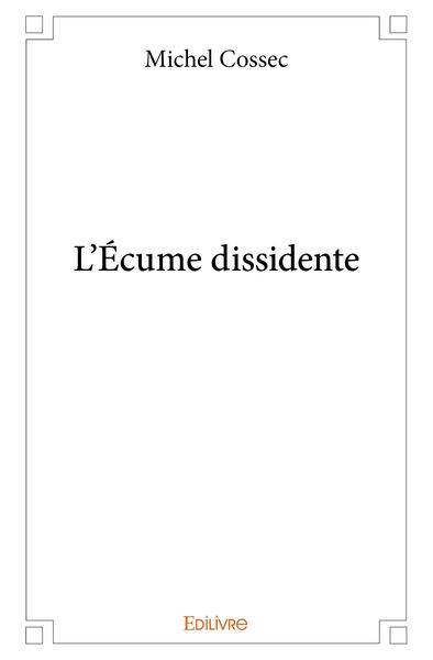 L'écume dissidente