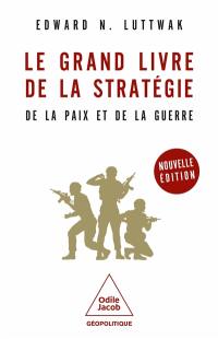 Le grand livre de la stratégie : de la paix et de la guerre