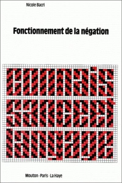 Fonctionnement de la négation : étude psycholinguistique d'un problème d'énonciation