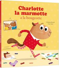 Charlotte la marmotte a la bougeotte