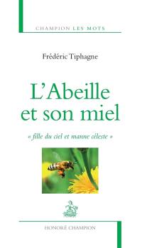 L'abeille et son miel : fille du ciel et manne céleste