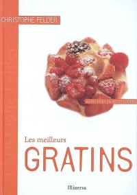 Les meilleurs gratins : 40 recettes salées et sucrées