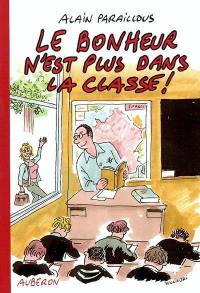 Le bonheur n'est plus dans la classe !