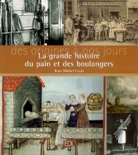 La grande histoire du pain et des boulangers : des origines à nos jours